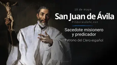 San Juan de Ávila: El Santo del Día y Doctor de la Iglesia que predicó con unción