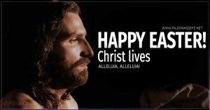 Happy Resurrection Easter. Christ lives. Alleluia, alleluia!