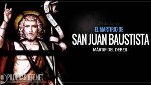 El martirio de San Juan Bautista. Memoria. Ejemplo de fidelidad