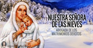 Nuestra Señora de las Nieves. Abogada de los matrimonios devotos