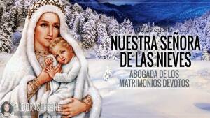 Virgen de las Nieves. Abogada de los Matrimonios Devotos