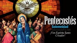 Solemnidad de Pentecostés. La venida del Espíritu Santo Creador