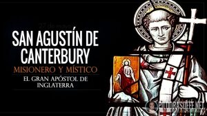 San Agustín de Canterbury. Obispo y monje místico. Biografía y vida