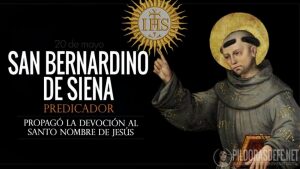 San Bernardino de Siena. Propagó la devoción al Santo Nombre de Jesús