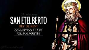 San Etelberto de Kent. Rey y Confesor. Biografía, vida y obra