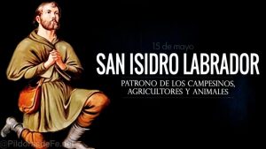 San Isidro Labrador. Patrono de los agricultores. Biografía y vida