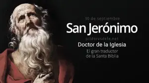 San Jerónimo. Traductor de la Biblia. Biografía, vida y obra