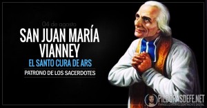 San Juan María Vianney. El Santo Cura de Ars. Patrono de los Sacerdotes