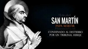 San Martín. Papa y mártir que sufrió el destierro. Biografía