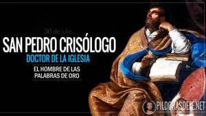 San Pedro Crisólogo. Doctor de la Iglesia. El gran predicador