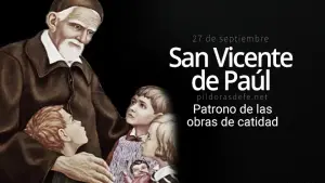 San Vicente de Paúl. Apóstol de la caridad. Biografía y obras