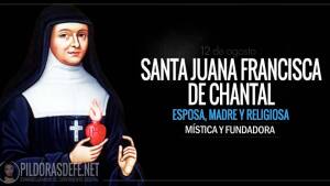 Santa Juana Francisca Fremyot de Chantal. Religiosa y mística
