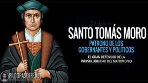 Santo Tomás Moro. Defensor del matrimonio. Patrono de los Gobernantes