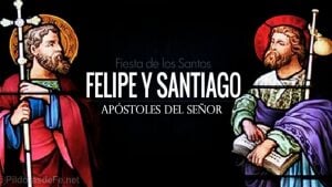 Santos Apóstoles Felipe y Santiago. Discípulos del Señor