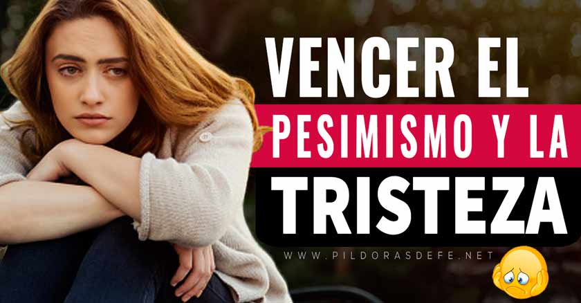 oracion para vencer el pesimismo y la tristeza mujer triste