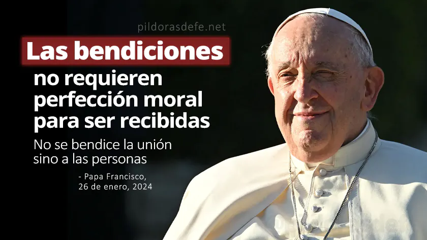 Papa Francisco Las bendiciones no requieren perfeccion moralwebp