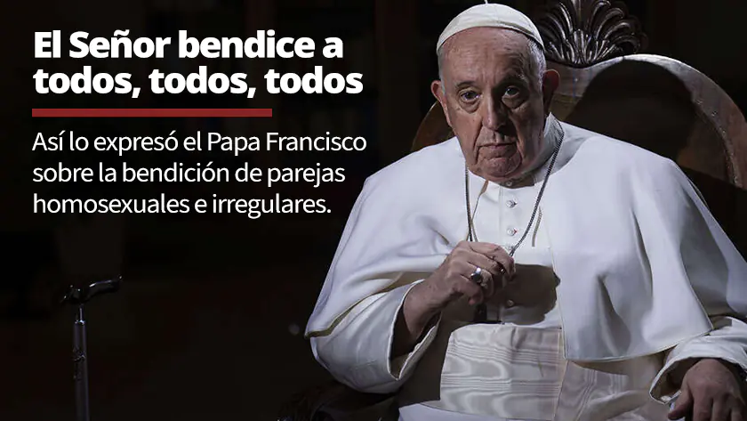 Papa Francisco sobre bendiciones homosexuales el Senor bendice a todos todoswebp