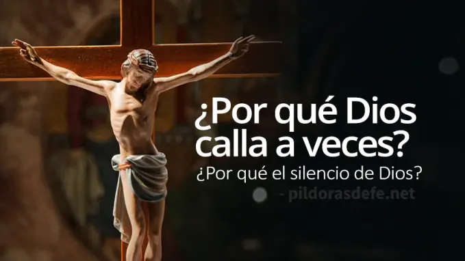 por que Dios calla hace el silencio de Dios