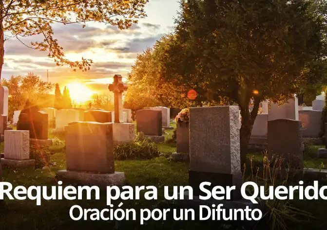 Réquiem por un ser querido. Oración por el eterno descanso de un