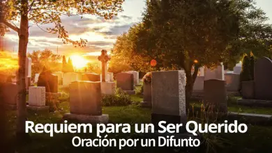 Réquiem para un ser amado. Oración por nuestros queridos difuntos