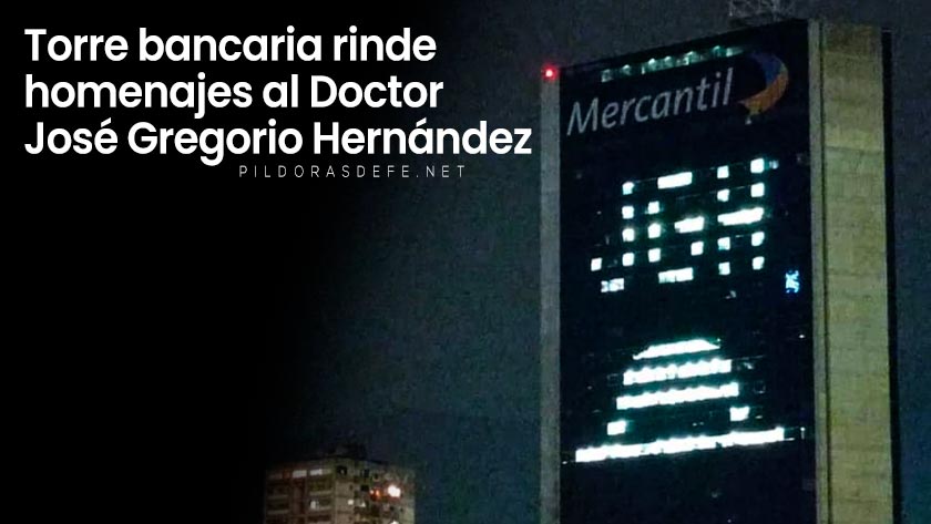 torre banco mercantil rinde homenajes doctor jose gregorio hernandez beatificacion