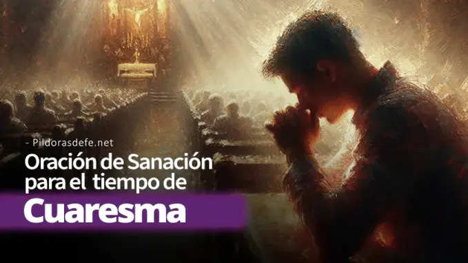 Oracion de Sanacion para el Tiempo de Cuaresma