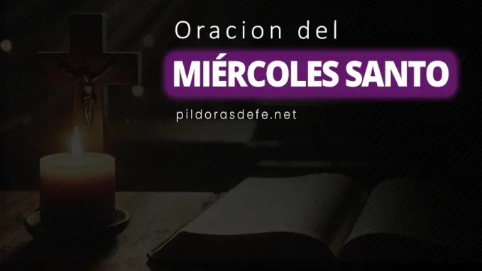 Oracion para el Miercoles Santo Oraciones de Semana Santa