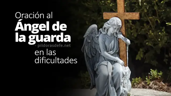 Oracion para invocar el Angel de la Guarda en tiempo dificultad