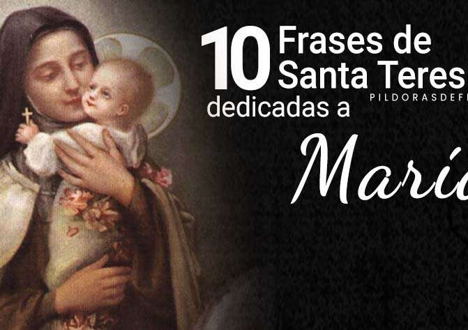 10 frases a María compuestas por Santa Teresita del Niño Jesús
