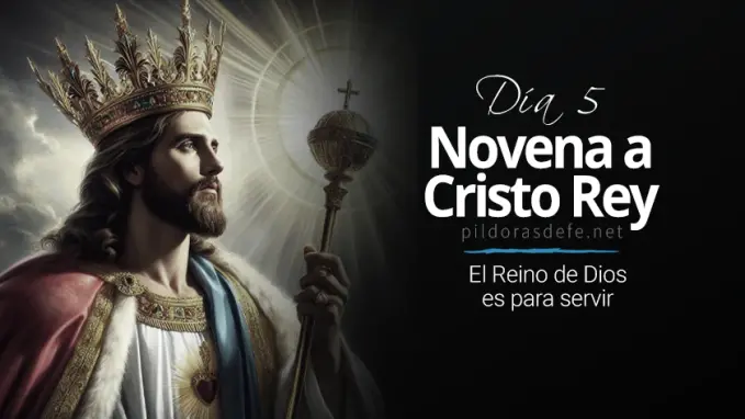 novena a Cristo rey dia  el Reino de Dios es para servir