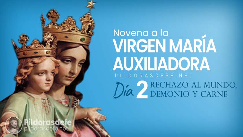 novena a la virgen maria auxiliadora dia  rechazo mundo demonio carne