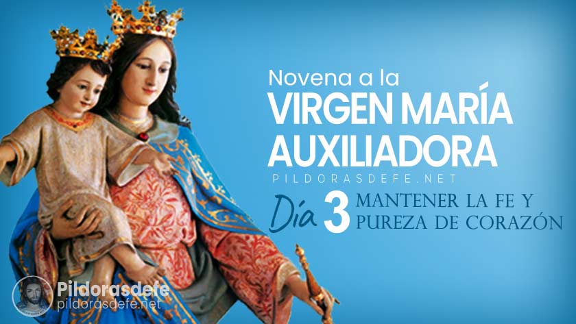 novena a la virgen maria auxiliadora dia  mantener fe pureza de corazon