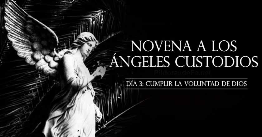 novena a los angeles custodios angel de la guarda dia  cumplir la voluntad de dios