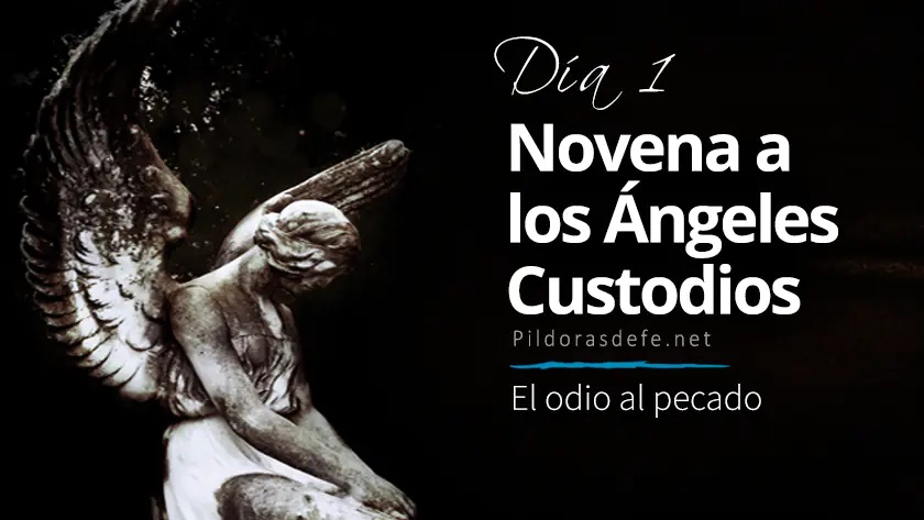 novena a los angeles custodios dia  el odio al pecado