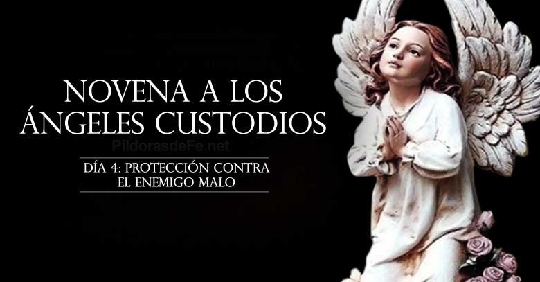 novena a los angeles custodios dia proteccion contra el enemigo malo