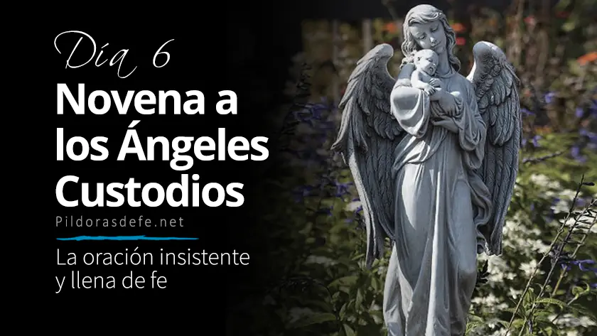 novena a los angeles custodios dia  la oracion insistente y llena de fe