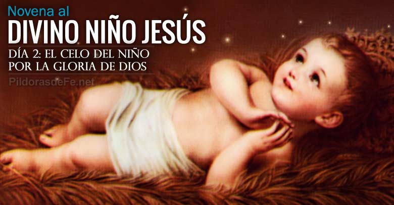 novena al divino nino jesus dia  celo del nino por la gloria de dios