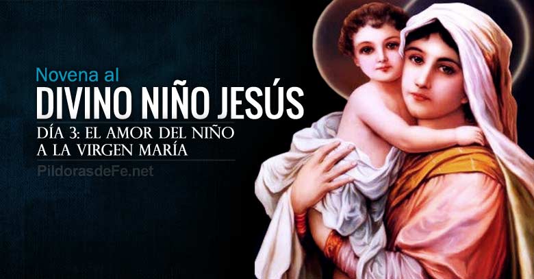 novena al divino nino jesus dia  el amor del nino dios a la virgen maria