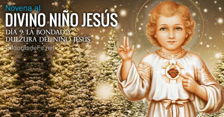 novena al divino nino jesus dia  bondad dulzura del nino dios