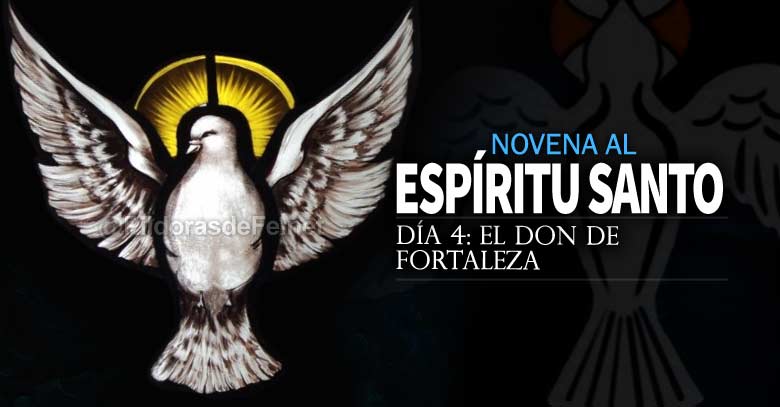 novena al espiritu santo uncion el don de fortaleza dia