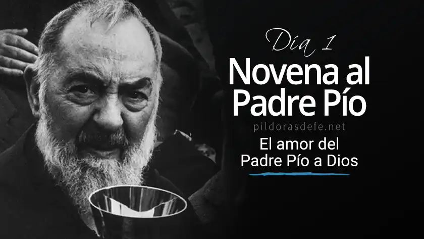 novena al padre pio de pietrelcina dia  el amor del padre pio a Dios