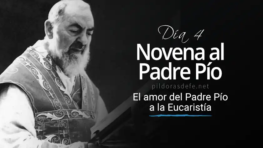 novena al padre pio de pietrelcina dia  amor del padre pio a la eucaristia