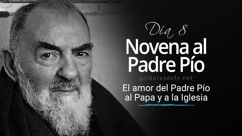 novena al padre pio de pietrelcina dia  amor del padre pio al papa y la iglesia