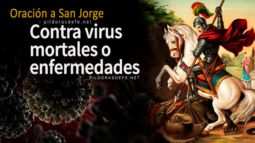 oracion a san jorge contra virus mortales enfermedades pestes