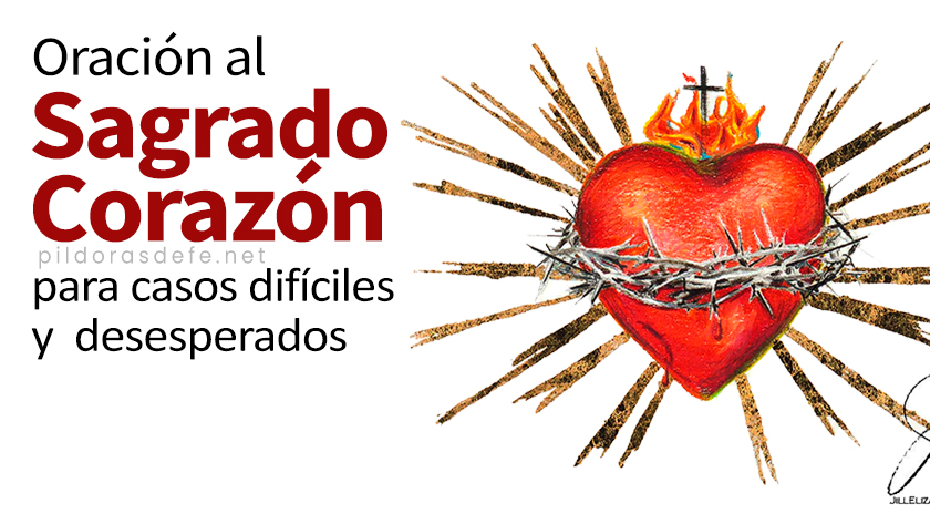 oracion al sagrado corazon de jesus casos dificiles desesperados