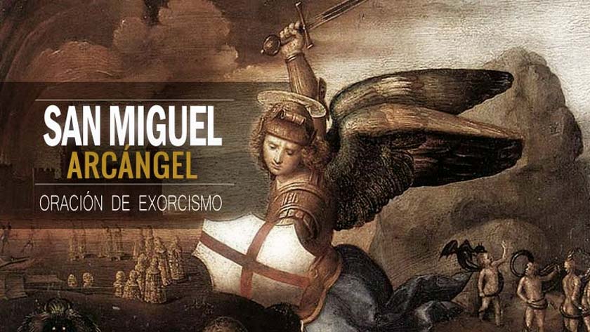 oracion de liberacion y exorcismo a san miguel arcangel principe milicia celestial