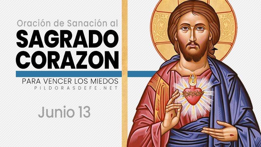 oracion del dia  junio sagrado corazon de jesus vencer los miedos