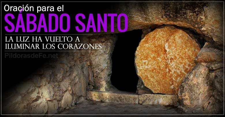 oracion para el sabado santo la luz ha vuelto a iluminar los corazones