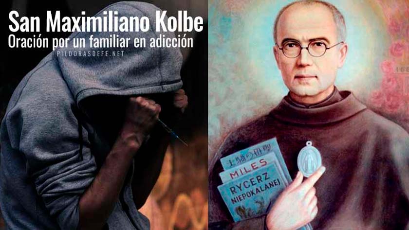 oracion san maximiliano kolbe contra las adicciones familiar