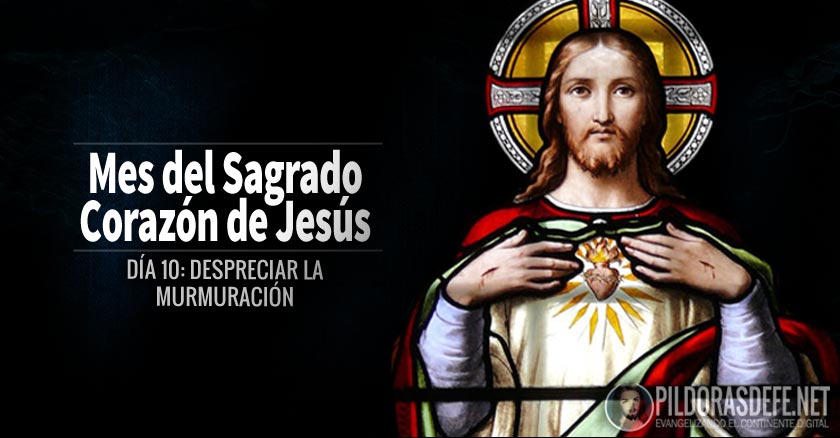 sagrado corazon de jesus dia  despreciar la murmuracion